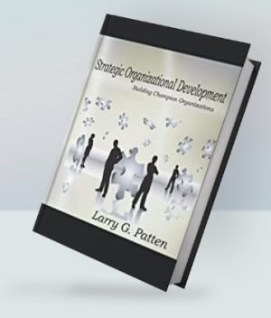 Strategic Organizational Development- Building Champion Organizations